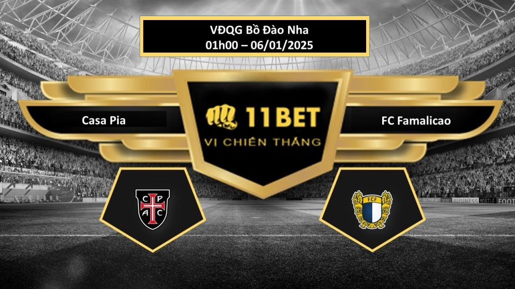 11BET Tip bóng đá Casa Pia vs FC Famalicao, hôm nay 06/01/2025